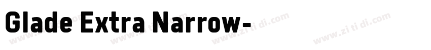 Glade Extra Narrow字体转换 Glade Extra Narrow字体转换